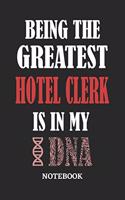 Being the Greatest Hotel Clerk is in my DNA Notebook