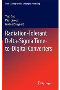 Radiation-Tolerant Delta-Sigma Time-to-Digital Converters