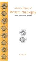 Critical History of Western Philosophy (Greek, Medieval and Modern)