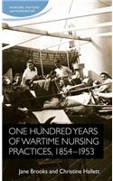 One Hundred Years of Wartime Nursing Practices, 1854-1953