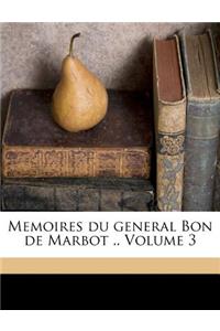 Memoires Du General Bon de Marbot .. Volume 3