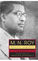 M.N. Roy: Radical Humanist