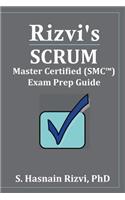 Rizvi's Scrum Master Certified (SMC(TM)) Exam Prep Guide