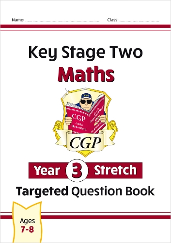 KS2 Maths Year 3 Stretch Targeted Question Book: (CGP Year 3 Maths)