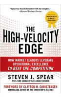 High-Velocity Edge: How Market Leaders Leverage Operational Excellence to Beat the Competition