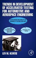 Trends in Development of Accelerated Testing for Automotive and Aerospace Engineering