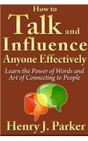 How to Talk and Influence Anyone Effectively
