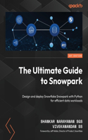 Ultimate Guide to Snowpark