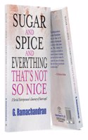 Sugar and Spice and Everything That?s Not So Nice  a Serial Entrepreneur?s Journey of Start-Ups!