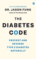 The Diabetes Code: Prevent and Reverse Type 2 Diabetes Naturally (The Code Series, 2)