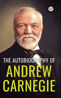 Autobiography of Andrew Carnegie (Deluxe Library Edition)