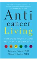 Anticancer Living: Transform Your Life and Health with the Mix of Six
