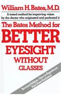 Bates Method for Better Eyesight Without Glasses