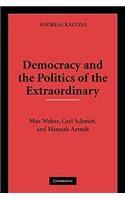 Democracy and the Politics of the Extraordinary
