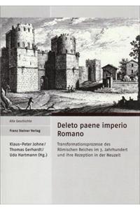 Deleto Paene Imperio Romano Transformationsprozesse Des Romischen Reiches Im 3.Ajahrhundert Und Ihre Rezeption in Der Neuzeit