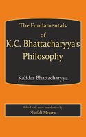 Fundamentals of K.C. Bhattachary’s Philosophy