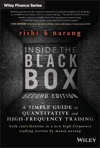 Inside the Black Box: A Simple Guide to Quantitative and High-Frequency Trading