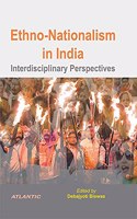 Ethno-Nationalism in India: Interdisciplinary Perspectives