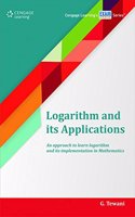 Logarithm and its Applications An approach to learn logarithm and its implementation in Mathematics