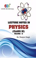 Lecture Notes in PHYSICS Class (XI) Vol-II