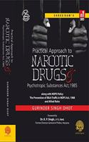 Practical Approach to Narcotic Drugs And Psychotropic Substances Act 1985 Along With NDPS Policy