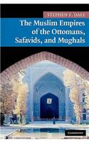 Muslim Empires of the Ottomans, Safavids, and Mughals