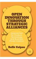 Open Innovation Through Strategic Alliances