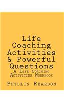 Life Coaching Activities and Powerful Questions
