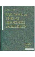 Atlas Of Ear, Nose And Throat Disorders In Children {With Cd-Rom}