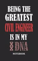 Being the Greatest Civil Engineer is in my DNA Notebook
