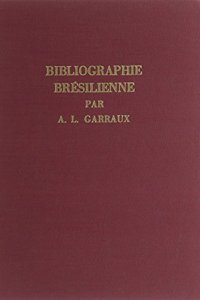 Bibliographie Brésilienne: Catalogue des ouvrages français et latins relatifs au Brésil (1500–1898). 1898