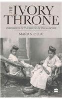 Ivory Throne: Chronicles of the House of Travancore