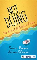 Not Doing: The Art of Effortless Action