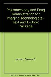 Pharmacology and Drug Administration for Imaging Technologists - Text and E-Book Package