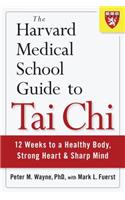 The Harvard Medical School Guide to Tai Chi