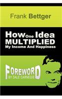 How One Idea Multiplied My Income and Happiness