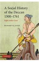 A Social History Of The Deccan, 1300 1761 Eight Indian Lives