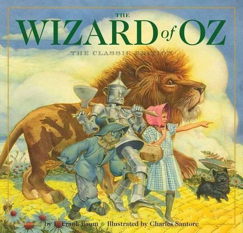 The Wizard of Oz Hardcover: The Classic Edition (by Acclaimed Illustrator)(Charles Santore Children's Classics)