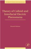 Theory of Colloid and Interfacial Electric Phenomena