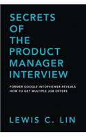 Secrets of the Product Manager Interview: Former Google Interviewer Reveals How to Get Multiple Job Offers