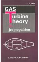 Gas Turbine Theory And Jet Propulsion