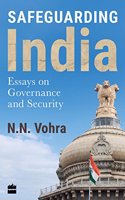 Safeguarding India: Essays on Security and Governance