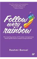 Follow Every Rainbow