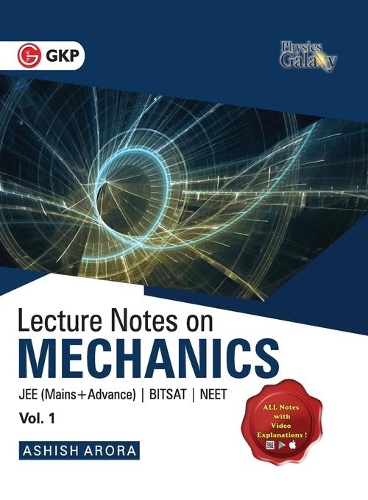 Physics Galaxy Lecture Notes on Mechanics (Jee Mains & Advance, Bitsat, Neet)