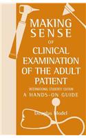 Making Sense of Clinical Examination of the Adult Patient