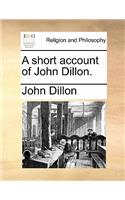 A Short Account of John Dillon.