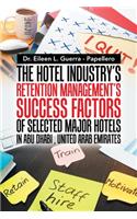 Hotel Industry's Retention Management's Success Factors of Selected Major Hotels in Abu Dhabi, United Arab Emirates