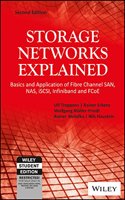Storage Networks Explained : Basics And Application Of Fibre Channel San, Nas, Iscsi, Infiniband And Fcoe, 2Nd Ed