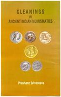 Gleanings in Ancient 
Indian Numismatics