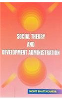 SOCIAL THEORY DEVELOPMENT ADMINSTRATION AND DEVELO